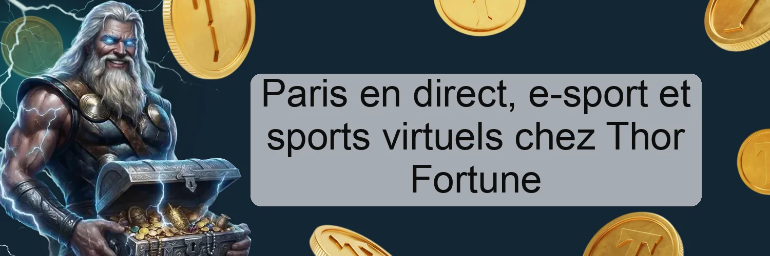 Paris en direct, e-sport et sports virtuels chez Thor Fortune